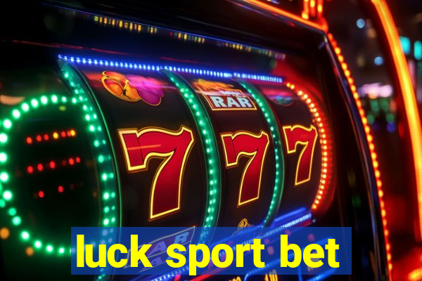 luck sport bet